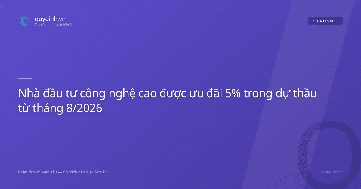 Nhà đầu tư công nghệ cao được ưu đãi 5% trong dự thầu từ tháng 8/2026