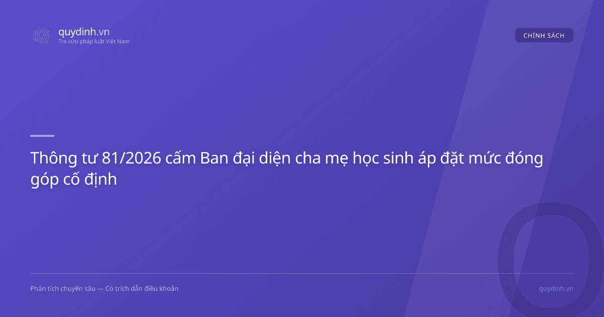 Thông tư 81/2026 cấm Ban đại diện cha mẹ học sinh áp đặt mức đóng góp cố định