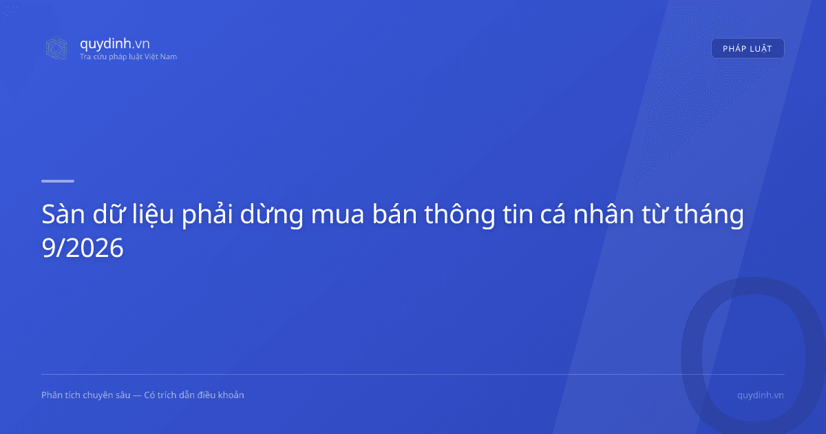 Sàn dữ liệu phải dừng mua bán thông tin cá nhân từ tháng 9/2026