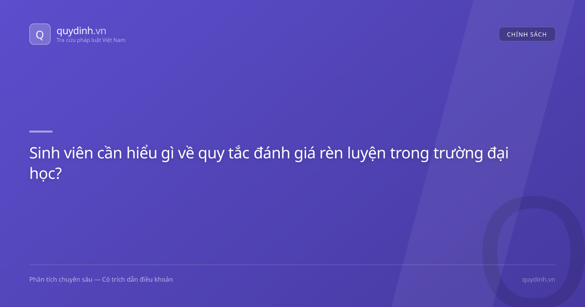 Sinh viên cần hiểu gì về quy tắc đánh giá rèn luyện trong trường đại học?