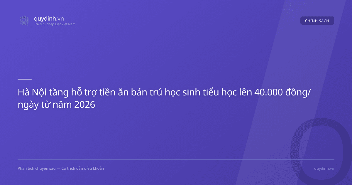 Hà Nội tăng hỗ trợ tiền ăn bán trú học sinh tiểu học lên 40.000 đồng/ngày từ năm 2026