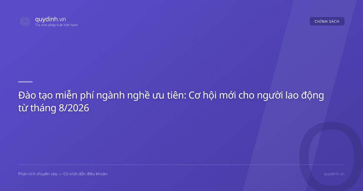 Đào tạo miễn phí ngành nghề ưu tiên: Cơ hội mới cho người lao động từ tháng 8/2026