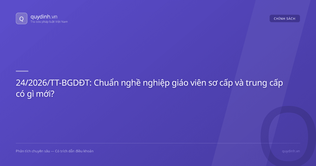 24/2026/TT-BGDĐT: Chuẩn nghề nghiệp giáo viên sơ cấp và trung cấp có gì mới?
