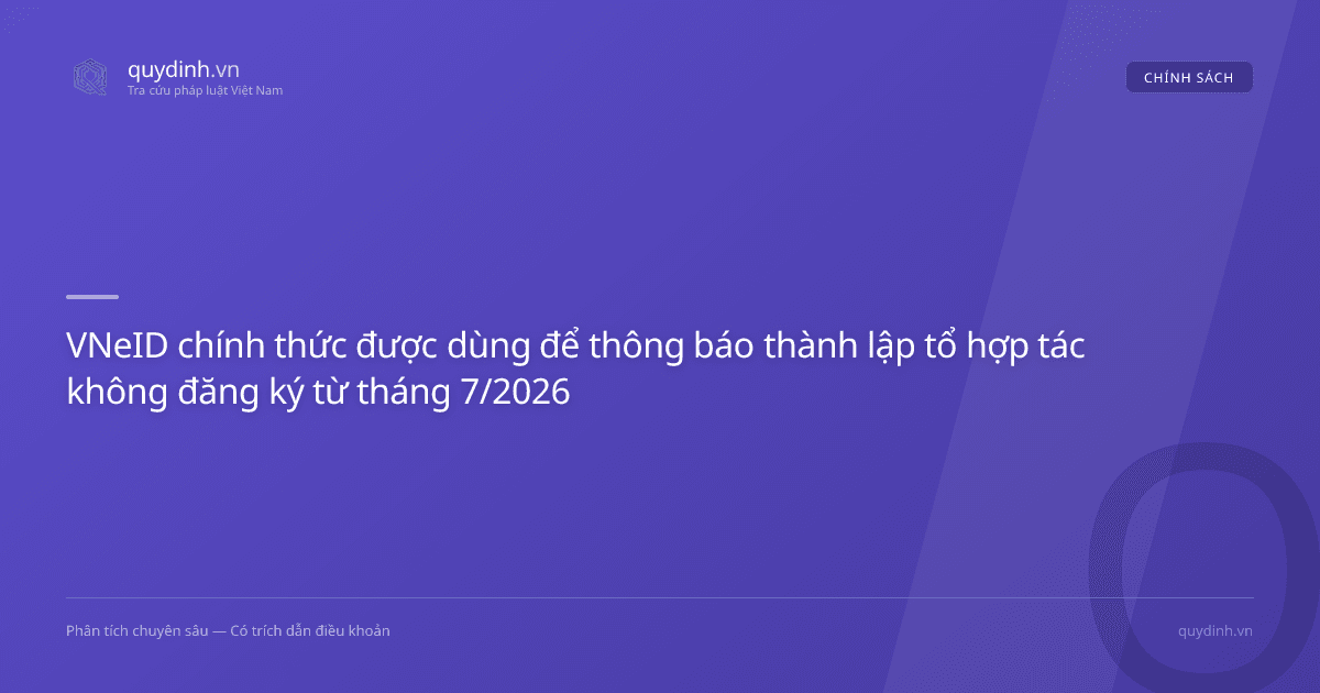VNeID chính thức được dùng để thông báo thành lập tổ hợp tác không đăng ký từ tháng 7/2026