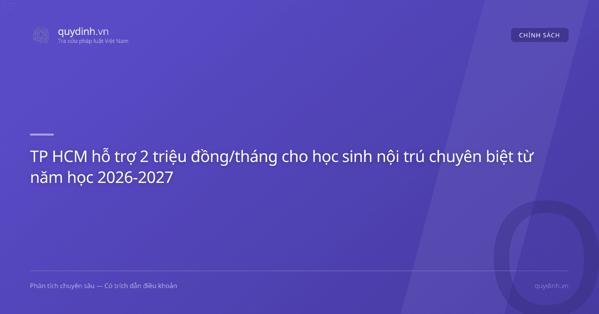 TP HCM hỗ trợ 2 triệu đồng/tháng cho học sinh nội trú chuyên biệt từ năm học 2026-2027