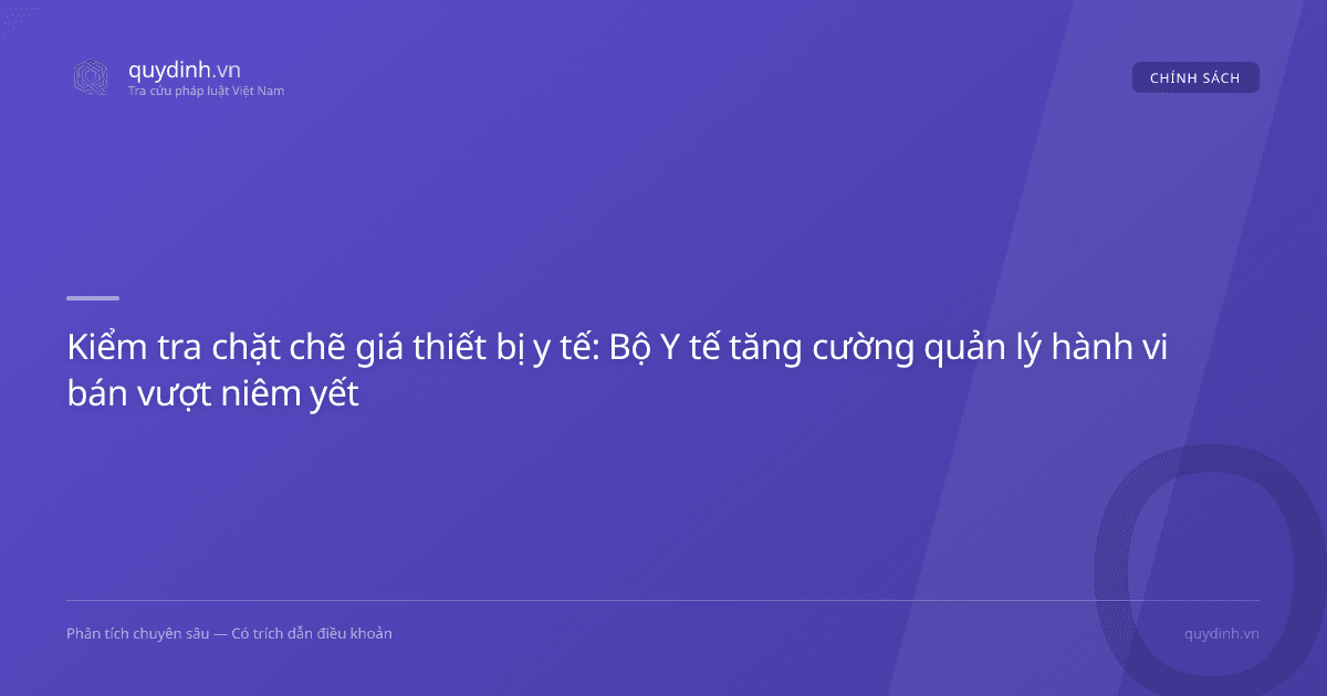 Kiểm tra chặt chẽ giá thiết bị y tế: Bộ Y tế tăng cường quản lý hành vi bán vượt niêm yết