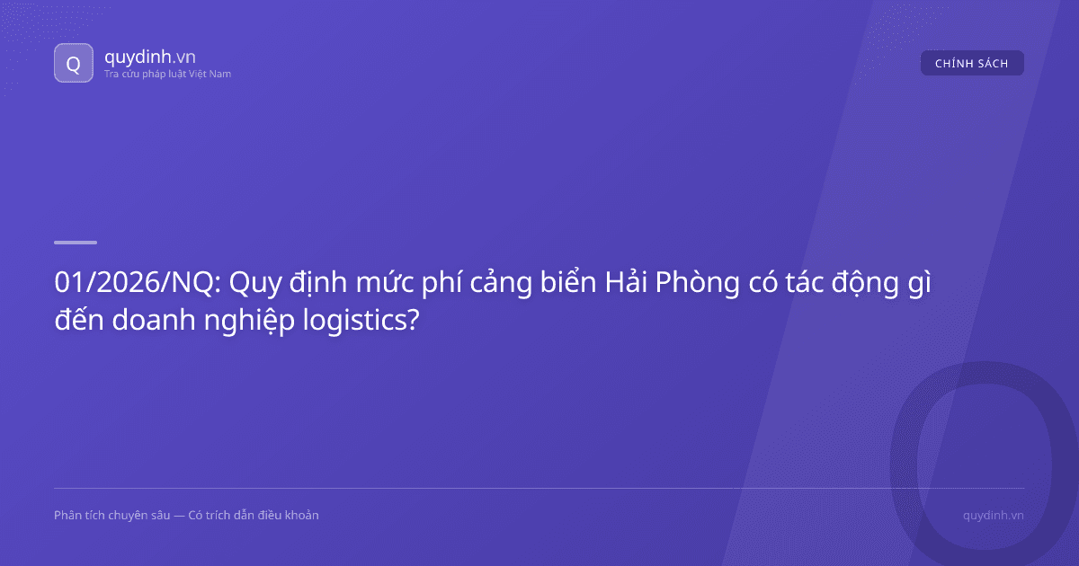 01/2026/NQ: Quy định mức phí cảng biển Hải Phòng có tác động gì đến doanh nghiệp logistics?