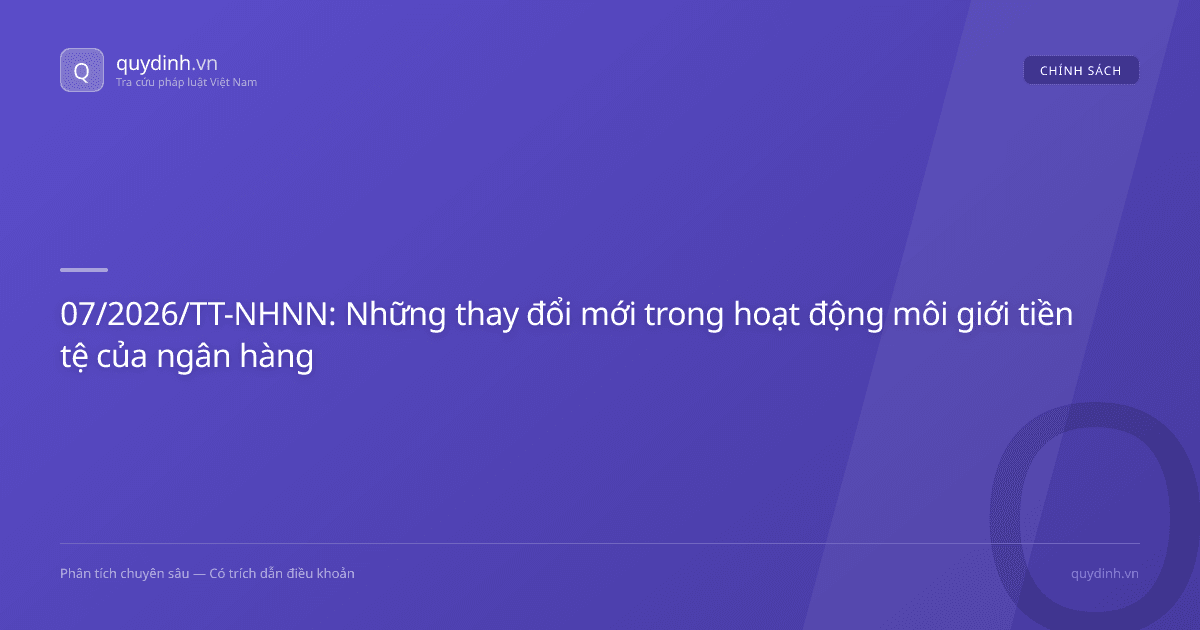 07/2026/TT-NHNN: Những thay đổi mới trong hoạt động môi giới tiền tệ của ngân hàng
