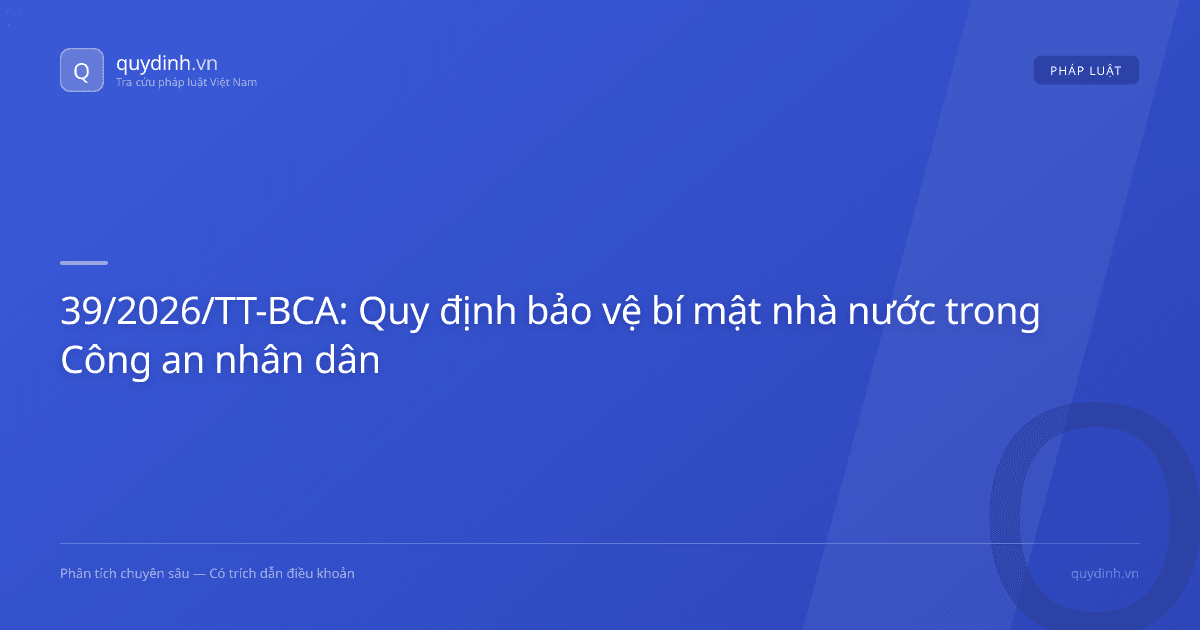 39/2026/TT-BCA: Quy định bảo vệ bí mật nhà nước trong Công an nhân dân