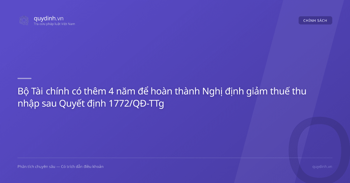 Bộ Tài chính có thêm 4 năm để hoàn thành Nghị định giảm thuế thu nhập sau Quyết định 1772/QĐ-TTg