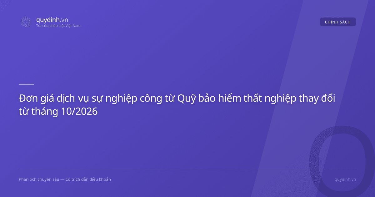 Đơn giá dịch vụ sự nghiệp công từ Quỹ bảo hiểm thất nghiệp thay đổi từ tháng 10/2026