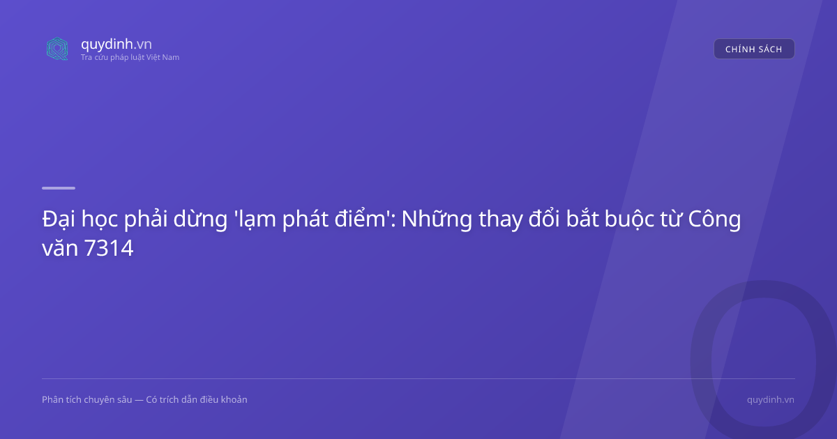 Đại học phải dừng 'lạm phát điểm': Những thay đổi bắt buộc từ Công văn 7314