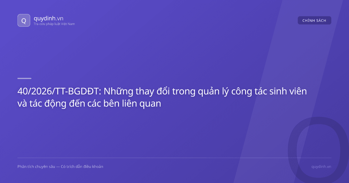 40/2026/TT-BGDĐT: Những thay đổi trong quản lý công tác sinh viên và tác động đến các bên liên quan